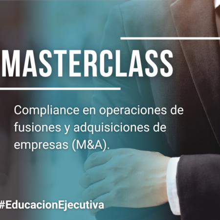 MasterClass Especializado: Compliance en operaciones de fusiones y adquisiciones de empresas (M&A).