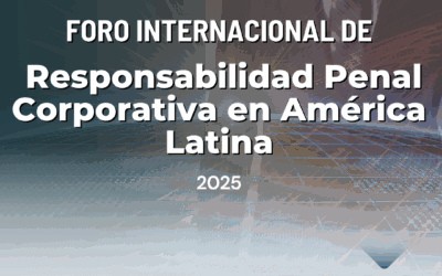 Foro Internacional de Responsabilidad Penal Corporativa en América Latina
