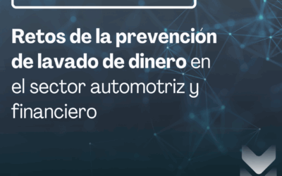 Retos de la prevención de lavado de dinero en el sector automotriz y financiero