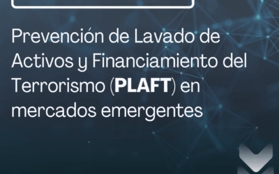 Prevención de Lavado de Activos y Financiamiento del Terrorismo (PLAFT) en mercados emergentes