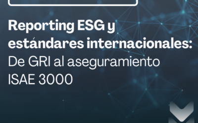Reporting ESG y estándares internacionales: de GRI al aseguramiento ISAE 3000