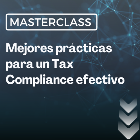 Mejores prácticas para un Tax Compliance efectivo