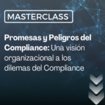 Promesas y Peligros del Compliance: Una visión organizacional a los dilemas del Compliance