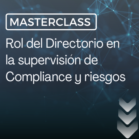 Rol del Directorio en la supervisión de Compliance y riesgos