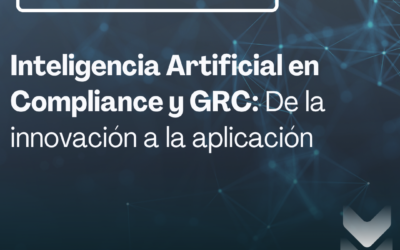 Inteligencia Artificial en Compliance y GRC: de la innovación a la aplicación