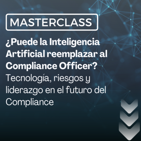 ¿Puede la Inteligencia Artificial reemplazar al Compliance Officer? Tecnología, riesgos y liderazgo en el futuro del Compliance